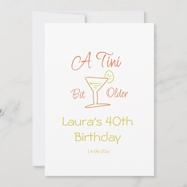 A tini bit older 40th birthday name date martini c invitation (Front)
