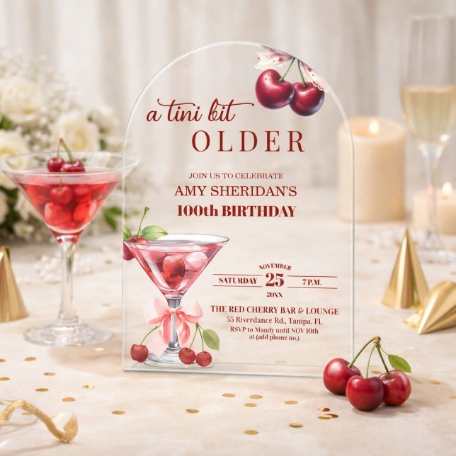 A Tini Bit Older Cherry Martini 100th Birthday Acrylic Invitations (Creator Uploaded)