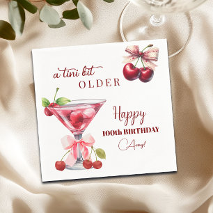 A Tini Bit Older Cherry Martini 100th Birthday Napkin