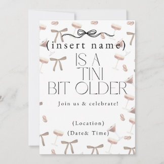 A 'Tini Bit Older  Invitation