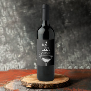 A Tini Bit Older Martini Modern Black Birthday  Wine Label