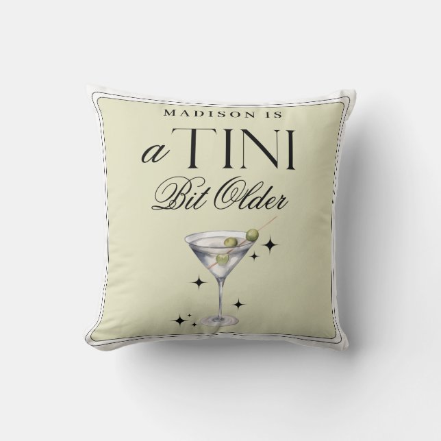 a Tini Bit Older Martini Olive Birthday  Throw Pillow (Front)