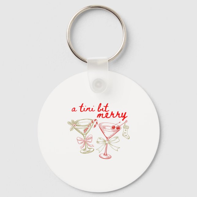 A Tiny Bit Merry Christmas Merrier Martini Tail Xm Keychain (Front)