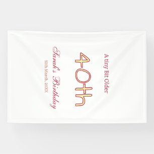 a tiny bit older 40th birthday yellow maron bold n banner