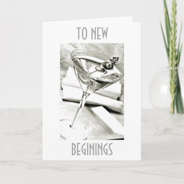 A TOAST TO "NEW BEGININGS" IN YOUR LIFE CARD (Front)