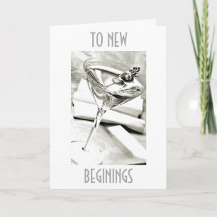 A TOAST TO "NEW BEGININGS" IN YOUR LIFE CARD
