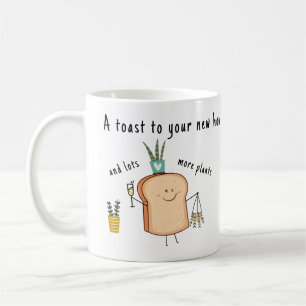 A Toast to Your New Home Funny Plant Lover Gift Coffee Mug