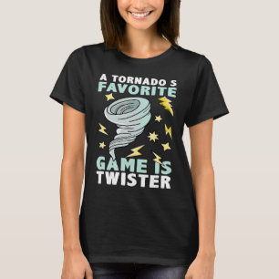 A Tornado's Favorite Game Is Twister Climate Weath T-Shirt