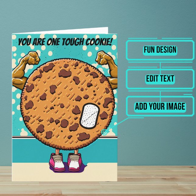 A Tough Cookie Get Well Card (Send this lovely card to your loved one who is brave in the face of an accident or illness.)