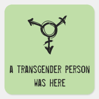 a transgender person was here square sticker