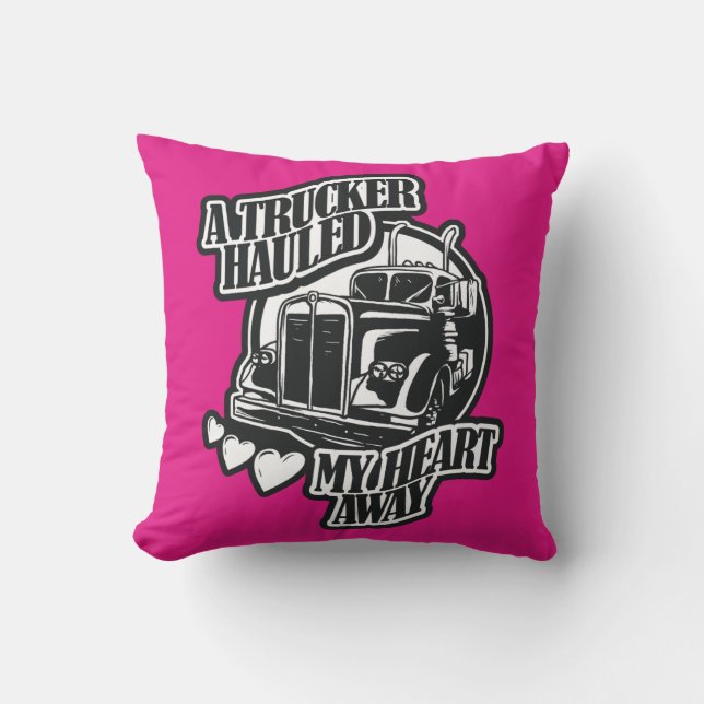 A Trucker Hauled My Heart Away Throw Pillow (Front)