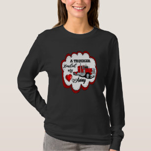 A Trucker Hauled My Heart Away Tractor Trailer Sem T-Shirt