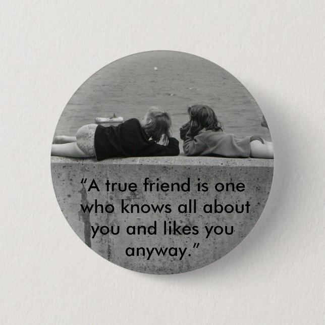 A True Friend 2 Inch Round Button (Front)