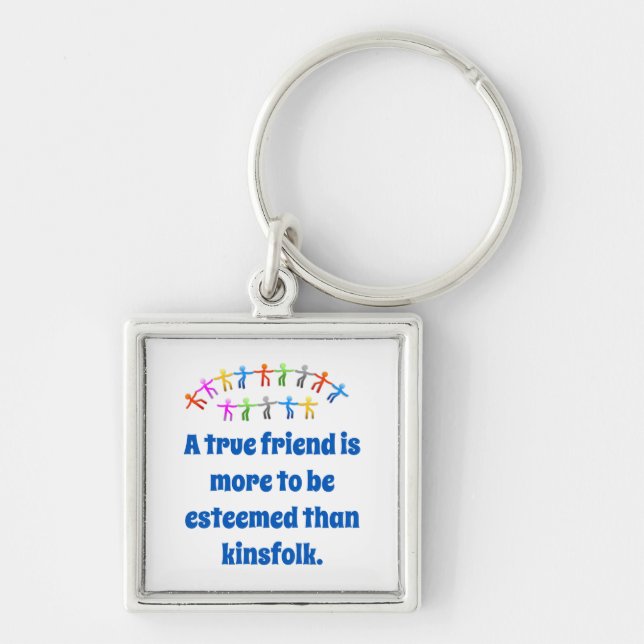 A True Friend Is More To Be Esteemed - Friendship  Keychain (Front)