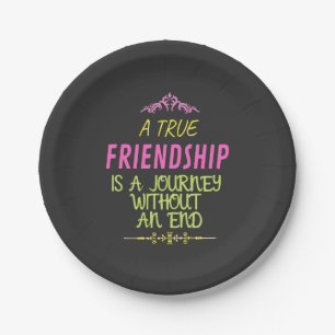 A True Friendship is A Journey Without an End Paper Plate