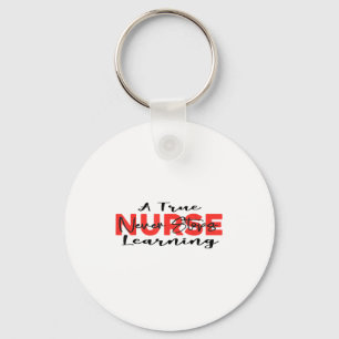 A True Nurse Never Stops Learning Quote Nursing Mo Keychain