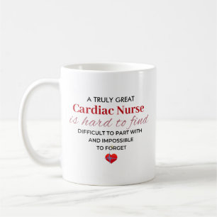 A Truly Great Cardiac Nurse – Hard to Forget Coffee Mug