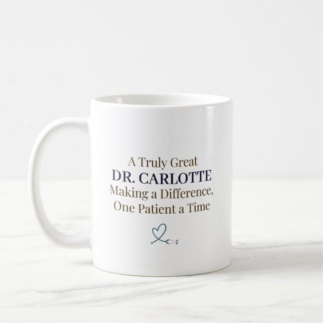 A Truly Great Doctor Personalized Appreciation Coffee Mug (Left)