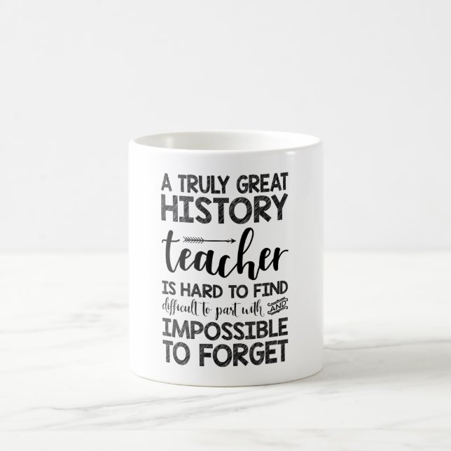 A Truly Great History Teacher Is Hard To Find Coffee Mug (Center)