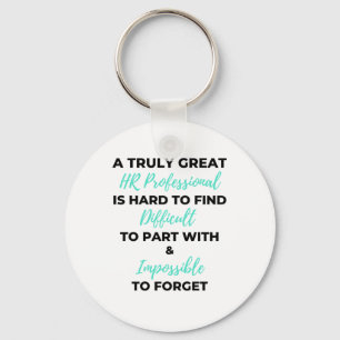 A Truly Great HR Professional Is Hard To Find 2 Keychain