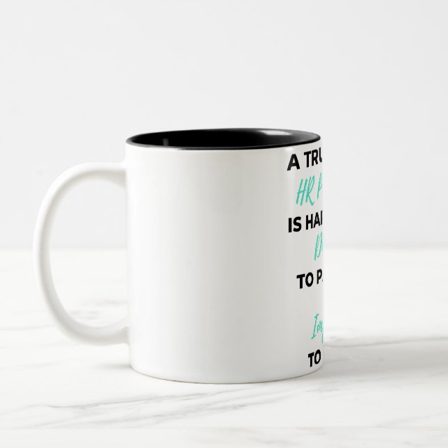 A Truly Great HR Professional Is Hard To Find 2 Two-Tone Coffee Mug (Left)