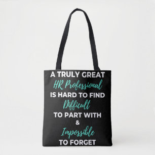 A Truly Great HR Professional Is Hard To Find Tote Bag