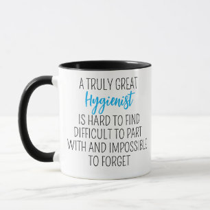 A Truly Great Hygienist  is Hard to Find Mug