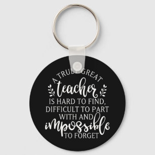 A truly great teacher is hard to find keychain