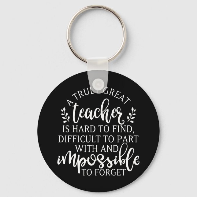 A truly great teacher is hard to find keychain (Front)