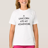 A UNICORN ATE MY HOMEWORK Girl T-shirt