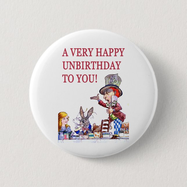 A Very Happy Unbirthday to You 2 Inch Round Button (Front)