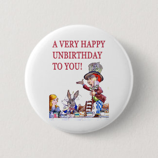 A Very Happy Unbirthday to You 2 Inch Round Button