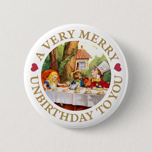 A VERY MERRY UNBIRTHDAY TO YOU! 2 INCH ROUND BUTTON (Front)