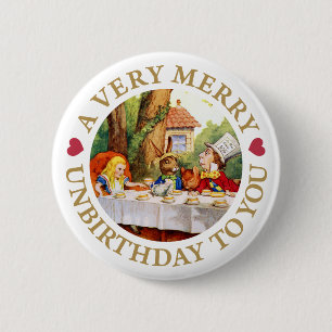A VERY MERRY UNBIRTHDAY TO YOU! 2 INCH ROUND BUTTON