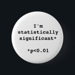 A Very Significant Button<br><div class="desc">Reject the null and wear your significance with pride!</div>