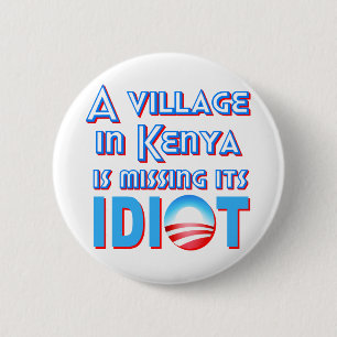 A Village in Kenya is Missing its Idiot Obama 2 Inch Round Button