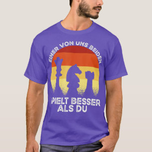 A Von Us Both Plays Better Than You Chess T-Shirt