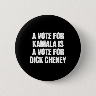 A Vote For Kamala Is A Vote For Willy Cheney Antiw 2 Inch Round Button