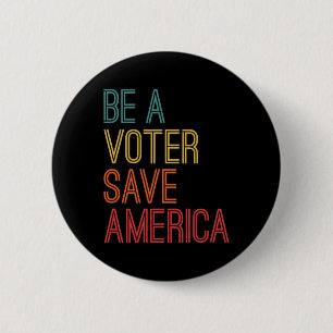 A Voter Save America Vote Retro Vintage  2 Inch Round Button