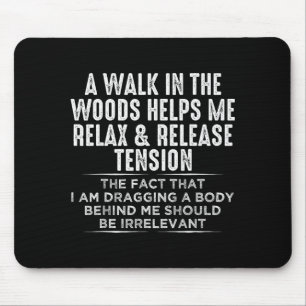 A Walk In The Woods Helps Me Relax And Release Ten Mouse Pad