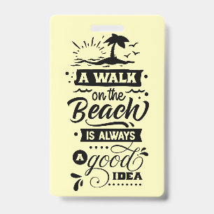 A Walk On The Beach Is Always A Good Idea Badge
