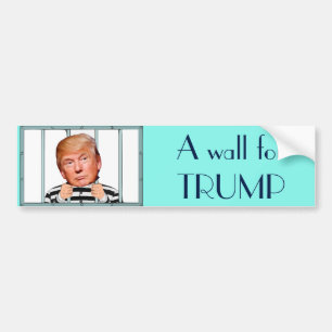 "A wall for Trump" -A prison wall Bumper Sticker