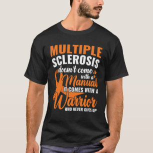 A Warrior Who Never Gives Up Multiple Sclerosis Aw T-Shirt