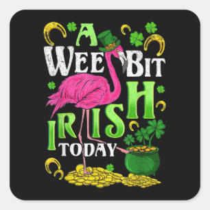 A Wee Bit Irish Today St. Patricks Day Flamingo Square Sticker