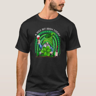 A Wee Bit Irish Today St Patricks Gnome Drink Wine T-Shirt