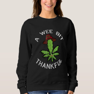 A Wee Bit Thankful Thanksgiving Day Fall Autumn Sweatshirt