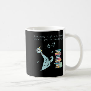 A Week Should You Be Reading 67 Teacher Coffee Mug