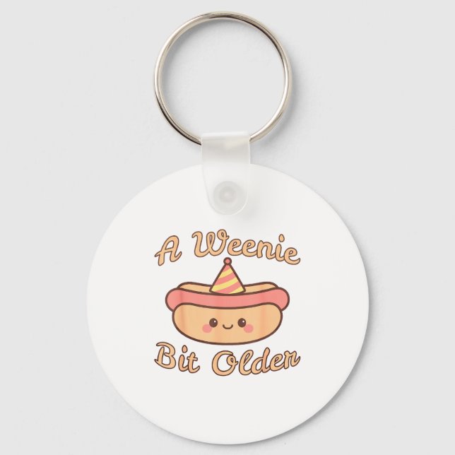 A Weenie Bit Older A Cute And Funny Hot Dog Birthd Keychain (Front)