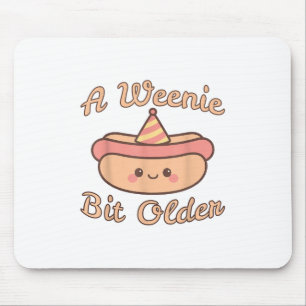 A Weenie Bit Older Is A Cute And Funny Hot Dog Bir Mouse Pad