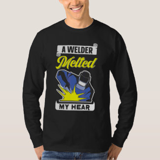 A Welder Melted My Hear Western Welder  Welder T-Shirt